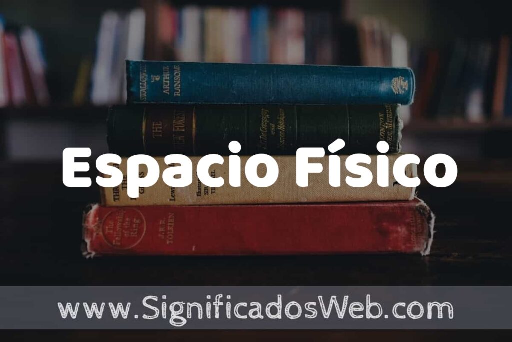 Concepto de Espacio Físico ▶️¿Que es? Definición, Significado y EJEMPLOS