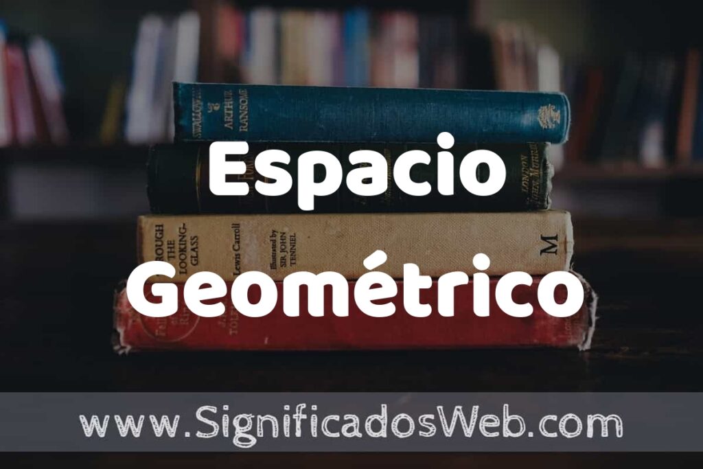 Concepto de Espacio Geométrico ▶️¿Que es? Definición, Significado y EJEMPLOS