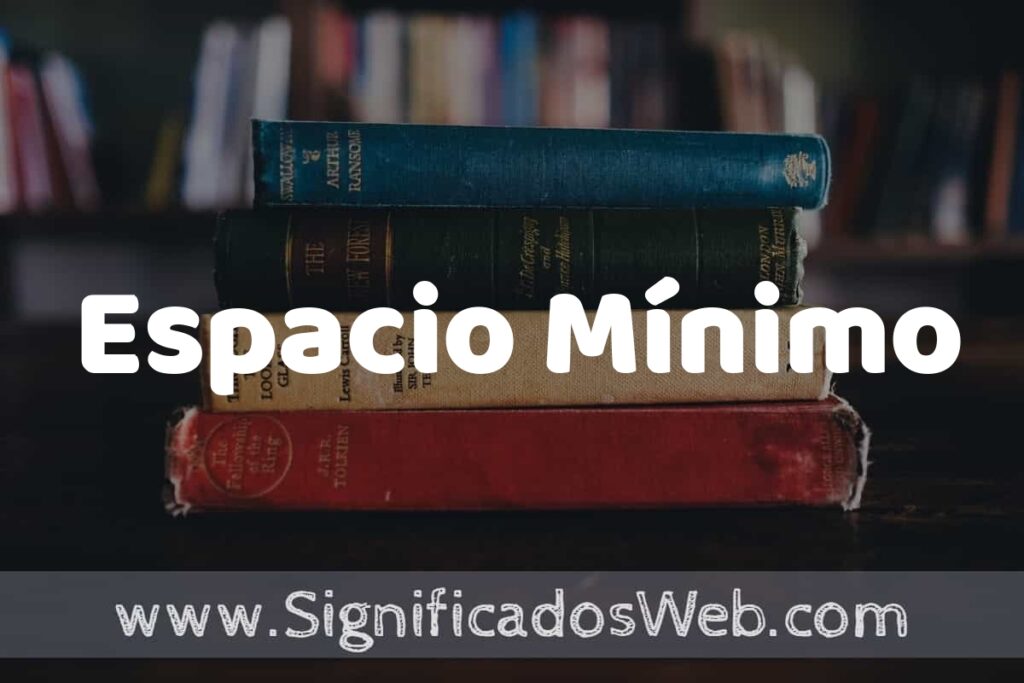 Concepto de Espacio Mínimo ▶️¿Que es? Definición, Significado y EJEMPLOS