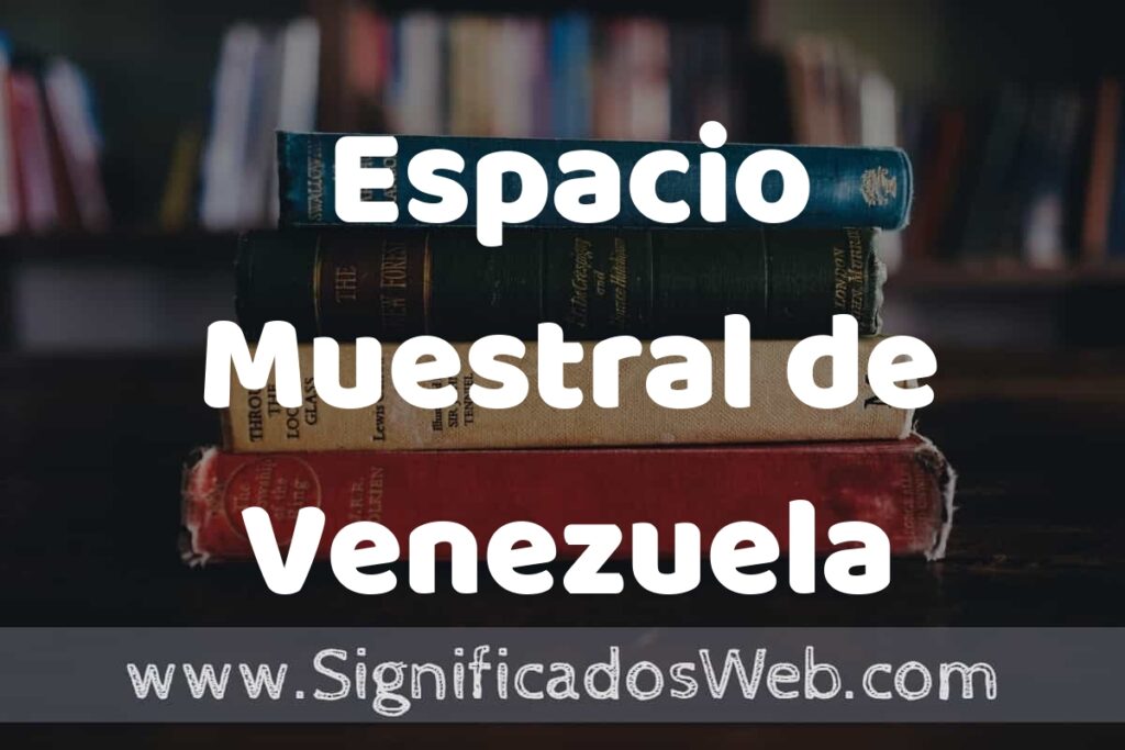Concepto de Espacio Muestral de Venezuela ▶️¿Que es? Definición, Significado y EJEMPLOS