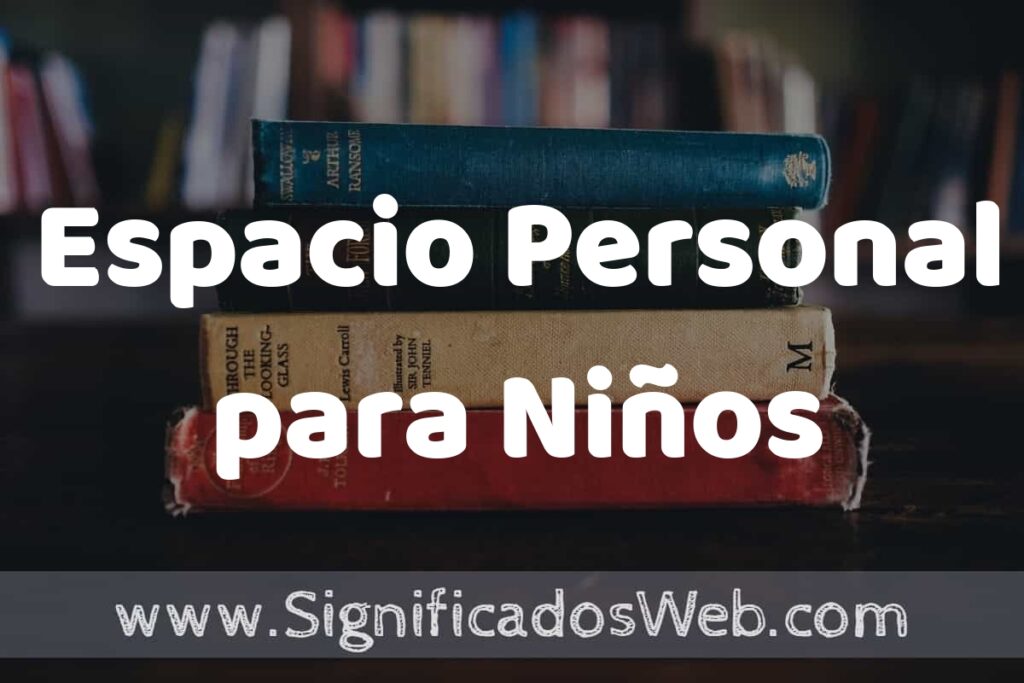 Concepto de Espacio Personal para Niños ▶️¿Que es? Definición, Significado y EJEMPLOS