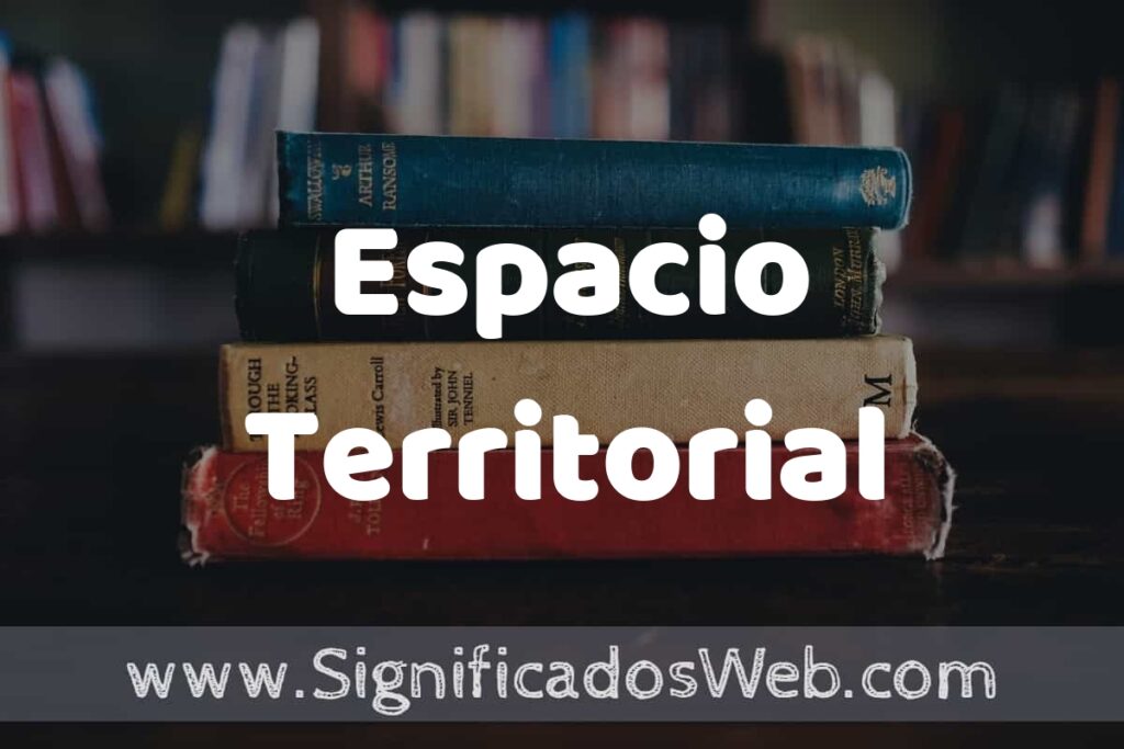 Concepto de Espacio Territorial ▶️¿Que es? Definición, Significado y EJEMPLOS