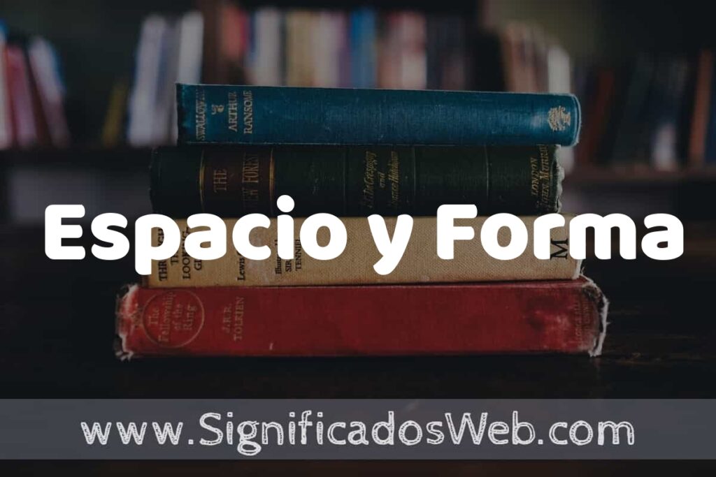 Concepto de Espacio y Forma ▶️¿Que es? Definición, Significado y EJEMPLOS