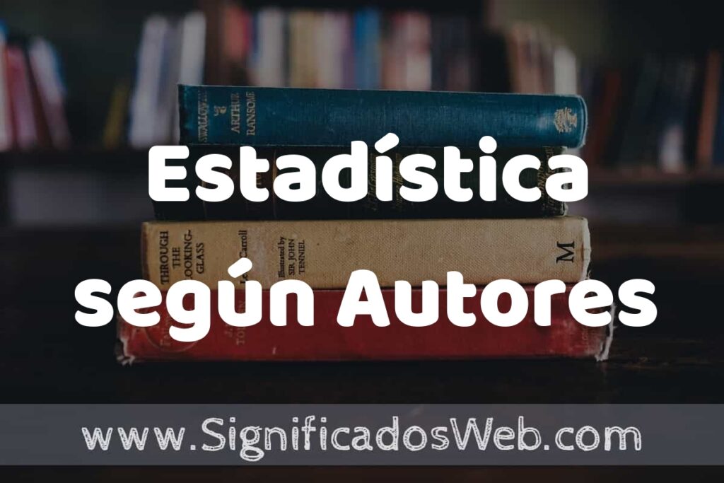 Concepto de Estadística según Autores ▶️¿Que es? Definición, Significado y EJEMPLOS