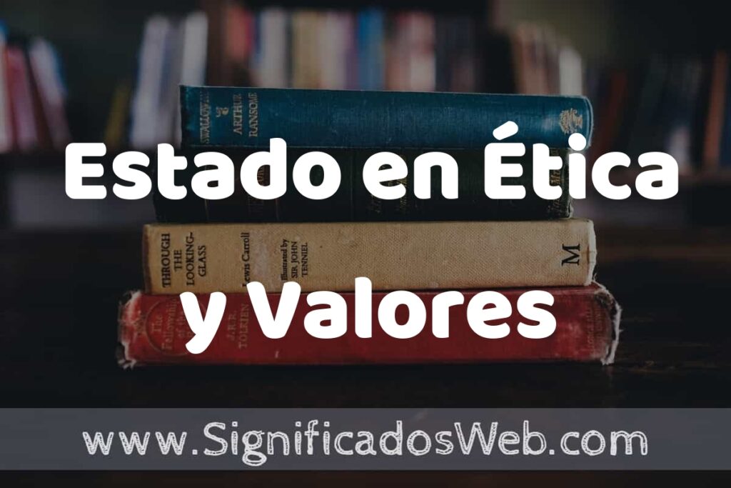 Concepto de Estado en Ética y Valores ▶️¿Que es? Definición, Significado y EJEMPLOS