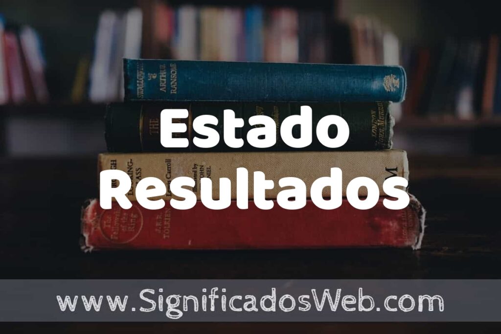 Concepto de Estado Resultados ▶️¿Que es? Definición, Significado y EJEMPLOS