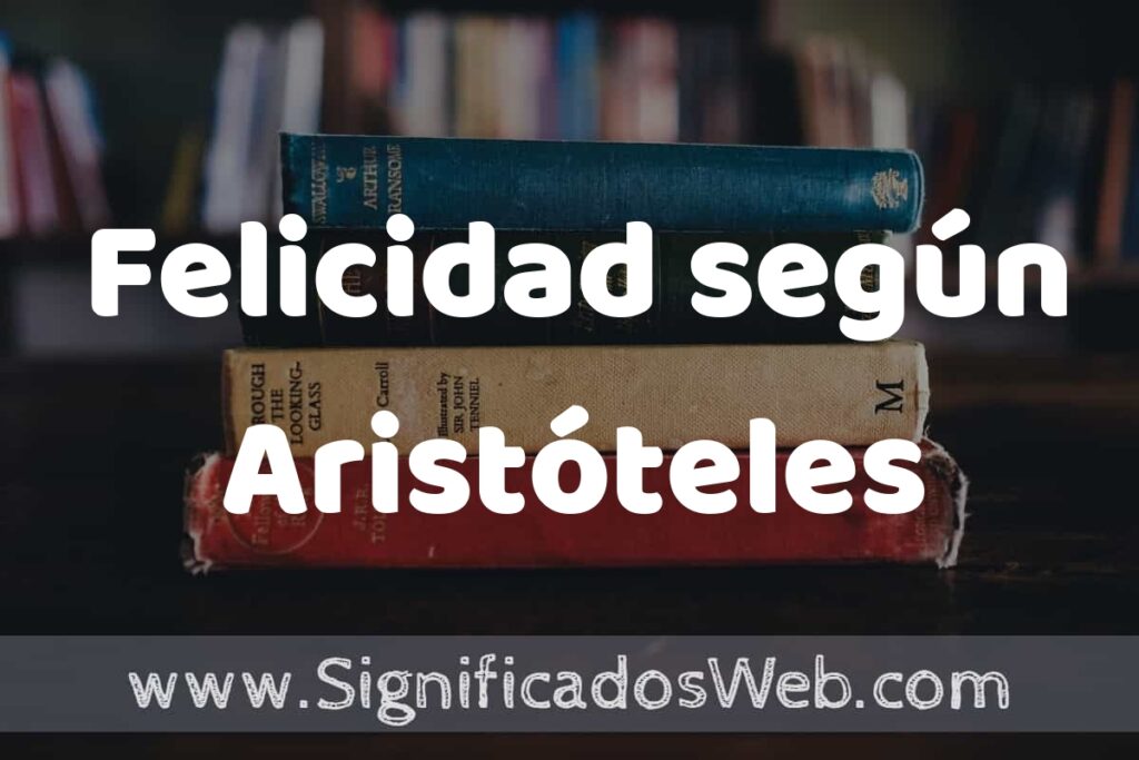 Concepto de Felicidad según Aristóteles ▶️¿Que es? Definición, Significado y EJEMPLOS