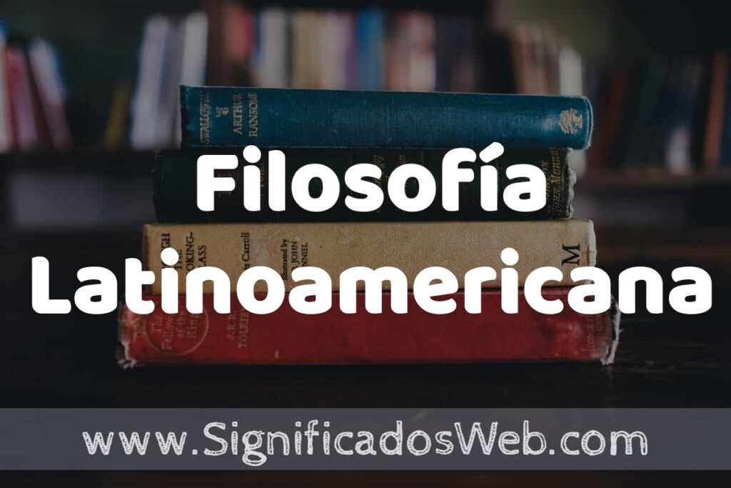 Concepto de Filosofía Latinoamericana ▶️¿Que es? Definición, Significado y EJEMPLOS