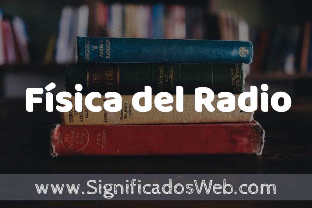 Concepto de Física del Radio ▶️¿Que es? Definición, Significado y EJEMPLOS