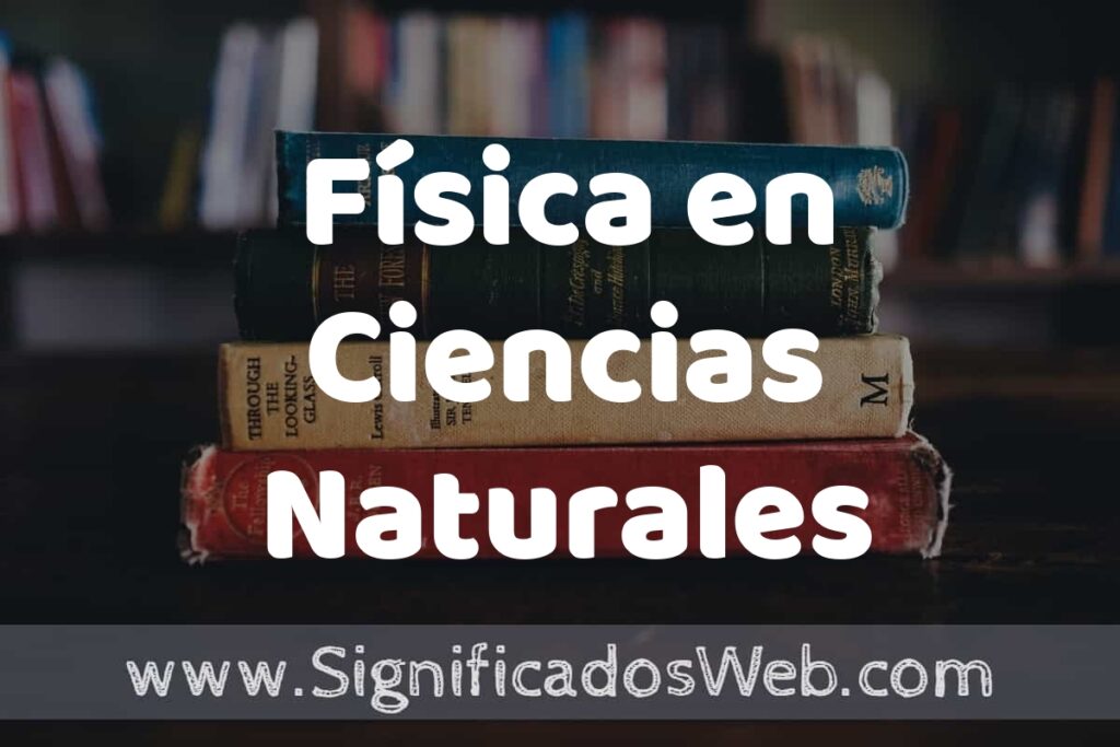 Concepto de Física en Ciencias Naturales ▶️¿Que es? Definición, Significado y EJEMPLOS