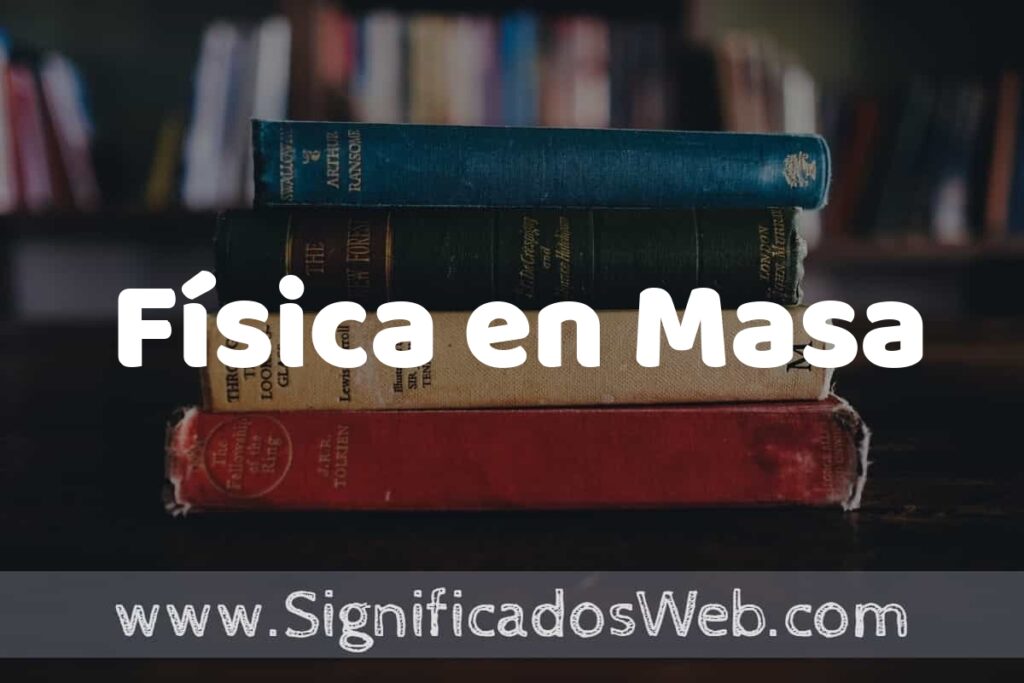 Concepto de Física en Masa ▶️¿Que es? Definición, Significado y EJEMPLOS