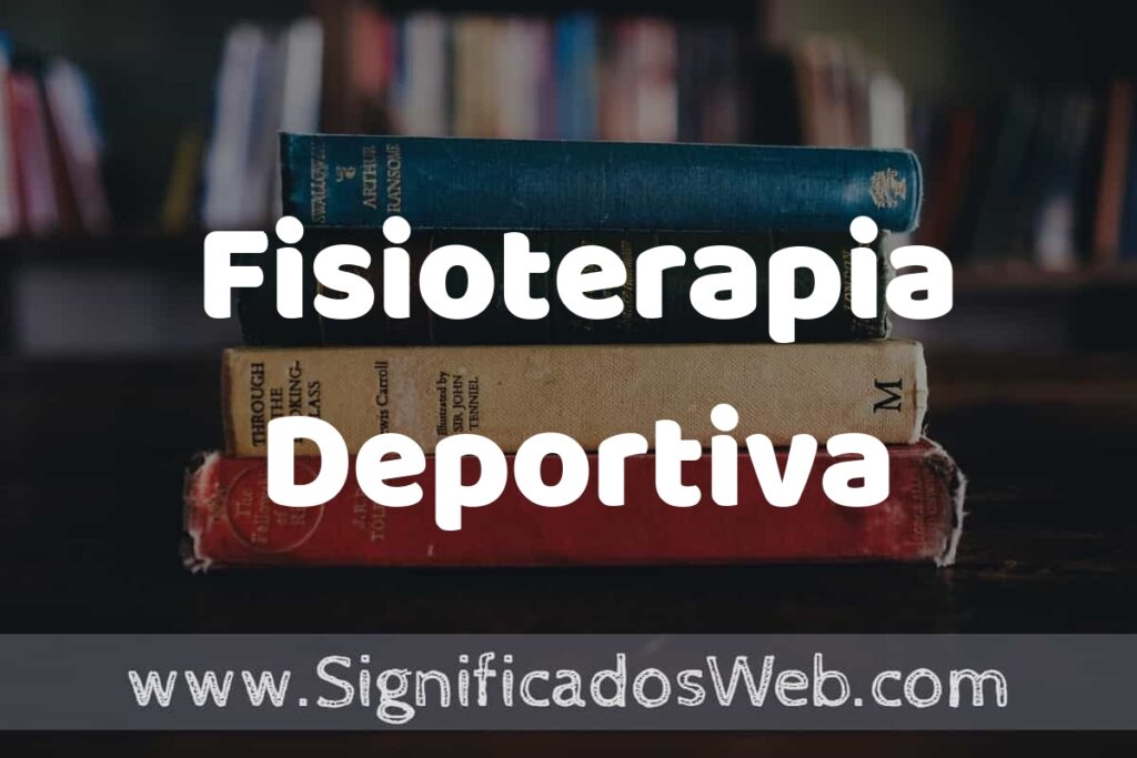 Concepto de Fisioterapia Deportiva ▶️¿Que es? Definición, Significado y EJEMPLOS