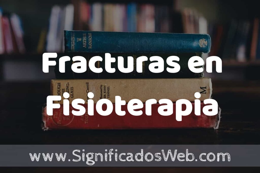 Concepto de Fracturas en Fisioterapia ▶️¿Que es? Definición, Significado y EJEMPLOS