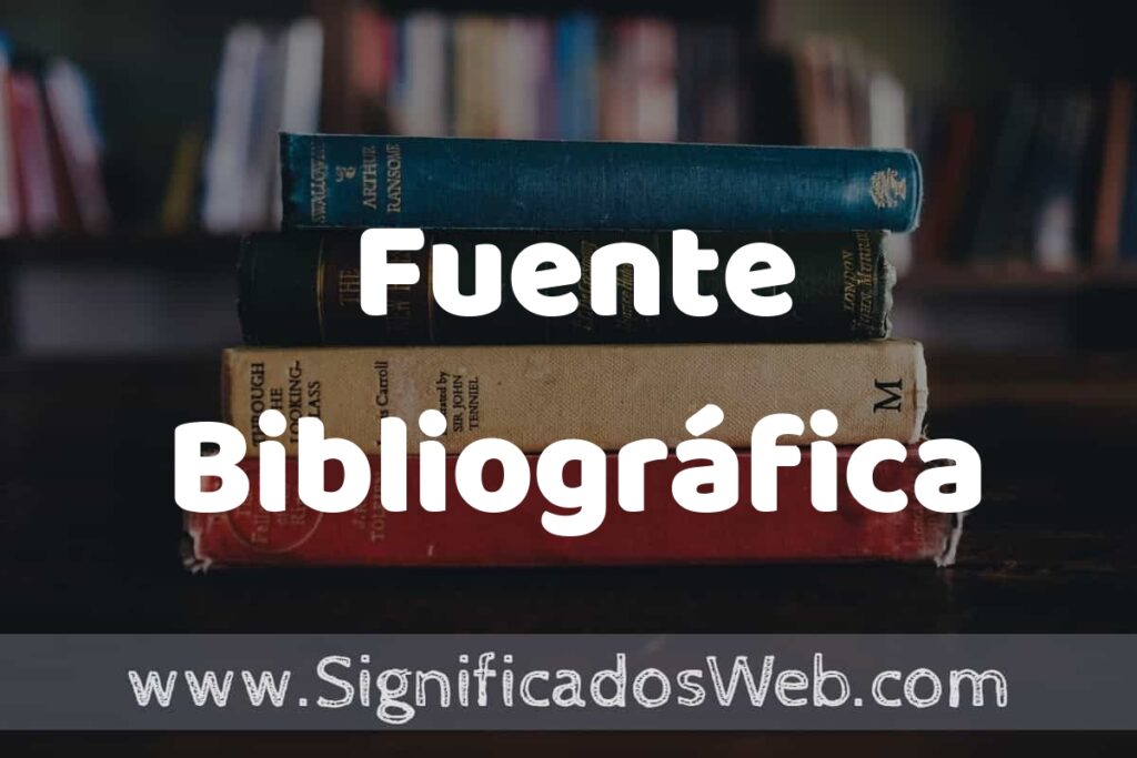 Concepto de Fuente Bibliográfica ▶️¿Que es? Definición, Significado y EJEMPLOS