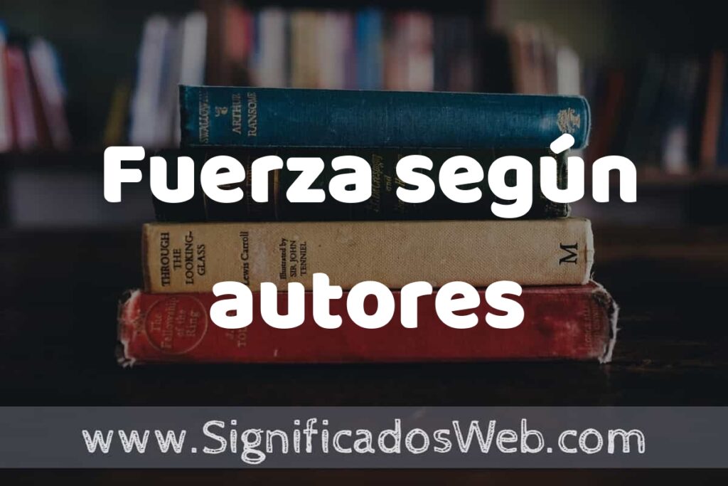 Concepto de Fuerza según autores ▶️¿Que es? Definición, Significado y EJEMPLOS