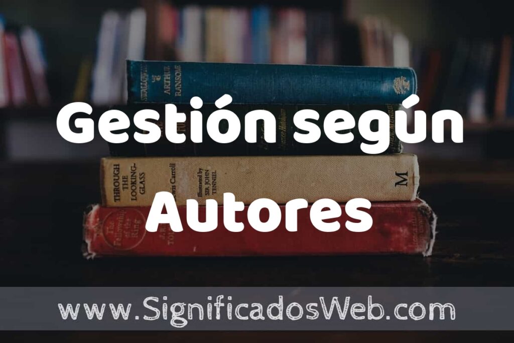 Concepto de Gestión según Autores ▶️¿Que es? Definición, Significado y EJEMPLOS