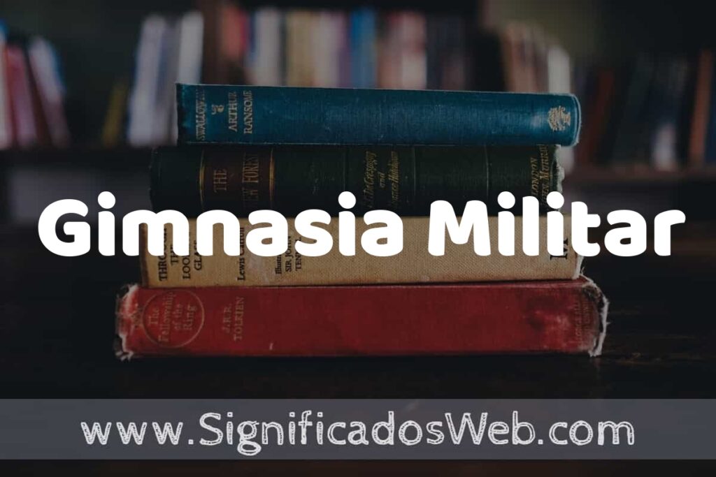 Concepto de Gimnasia Militar ▶️¿Que es? Definición, Significado y EJEMPLOS