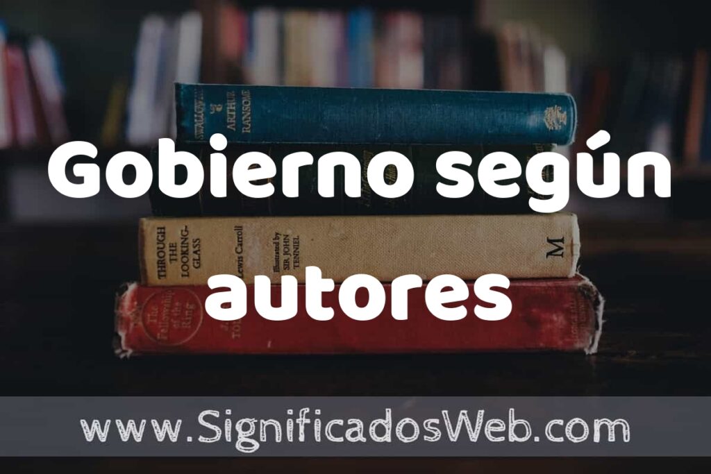 Concepto de Gobierno según autores ▶️¿Que es? Definición, Significado y EJEMPLOS