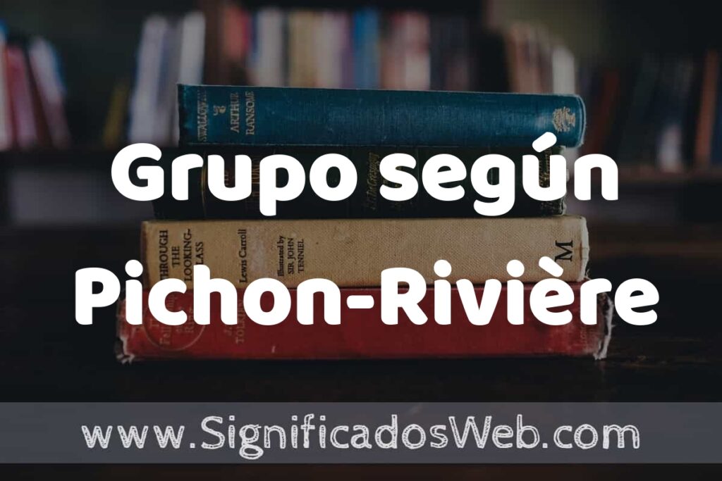 Concepto de Grupo según Pichon-Rivière ▶️¿Que es? Definición, Significado y EJEMPLOS