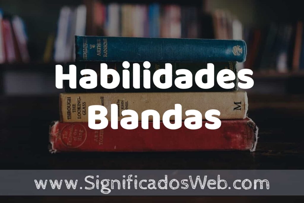 Concepto de Habilidades Blandas ▶️¿Que es? Definición, Significado y EJEMPLOS