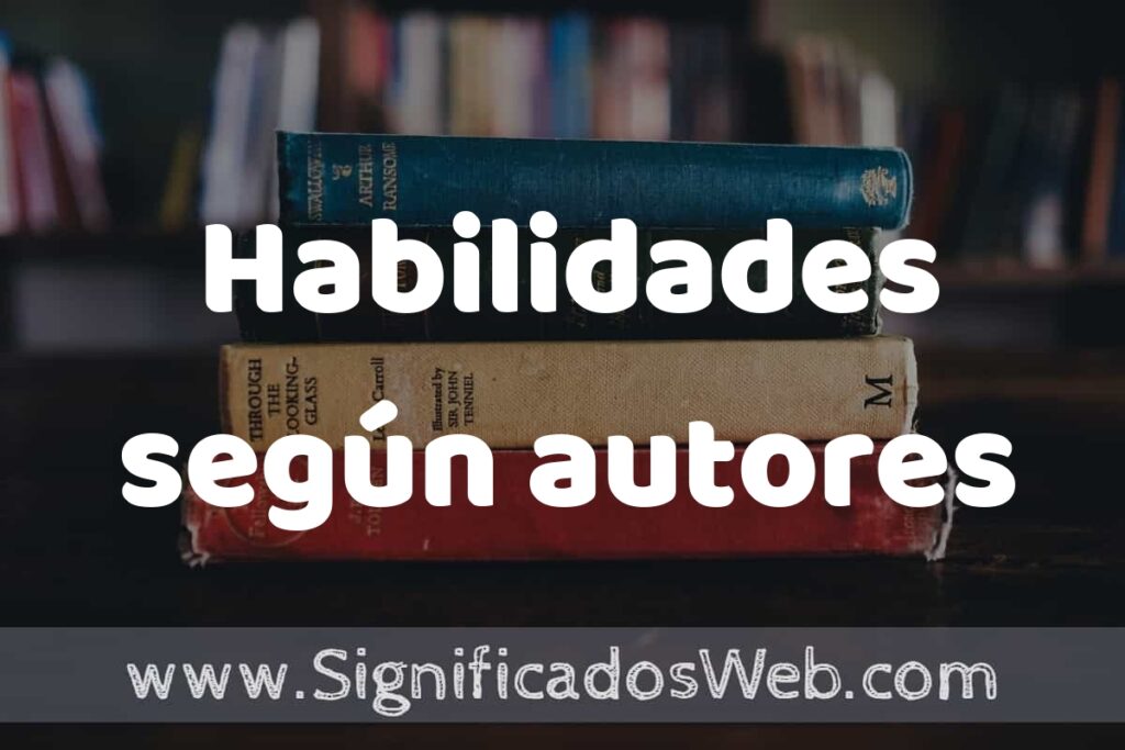 Concepto de Habilidades según autores ▶️¿Que es? Definición, Significado y EJEMPLOS