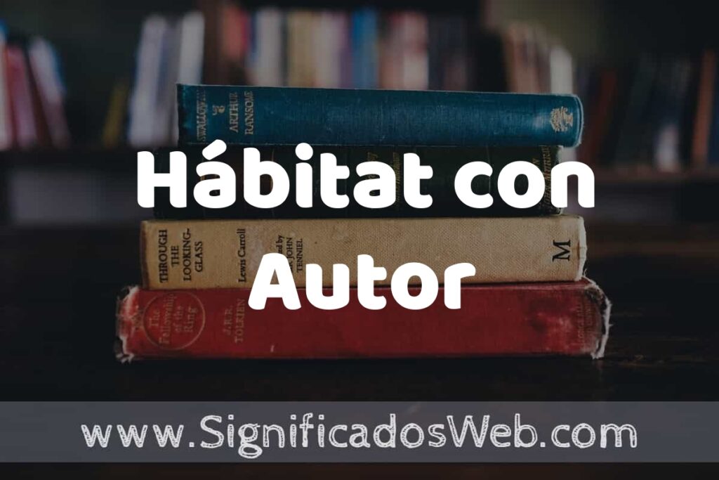 Concepto de Hábitat con Autor ▶️¿Que es? Definición, Significado y EJEMPLOS