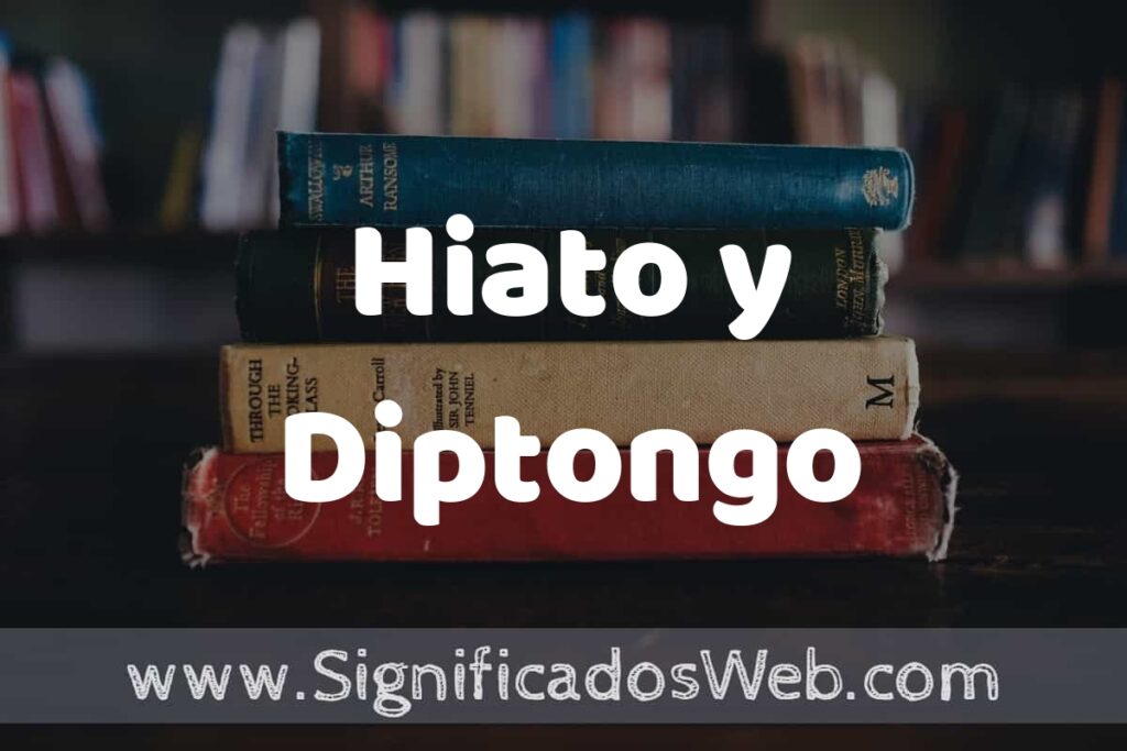 Concepto de Hiato y Diptongo ▶️¿Que es? Definición, Significado y EJEMPLOS