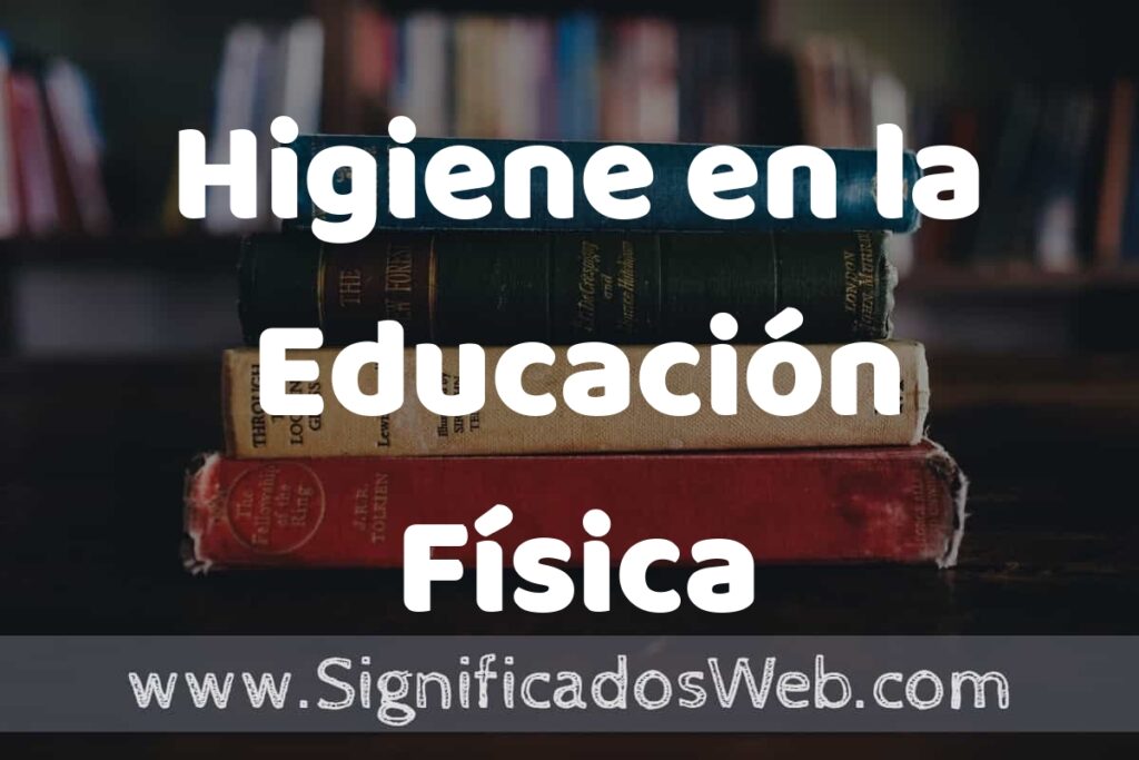 Concepto de Higiene en la Educación Física ▶️¿Que es? Definición, Significado y EJEMPLOS