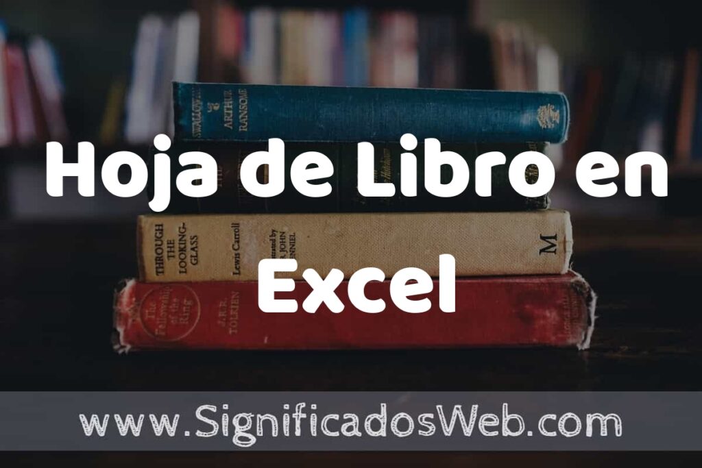 Concepto de Hoja de Libro en Excel ▶️¿Que es? Definición, Significado y EJEMPLOS