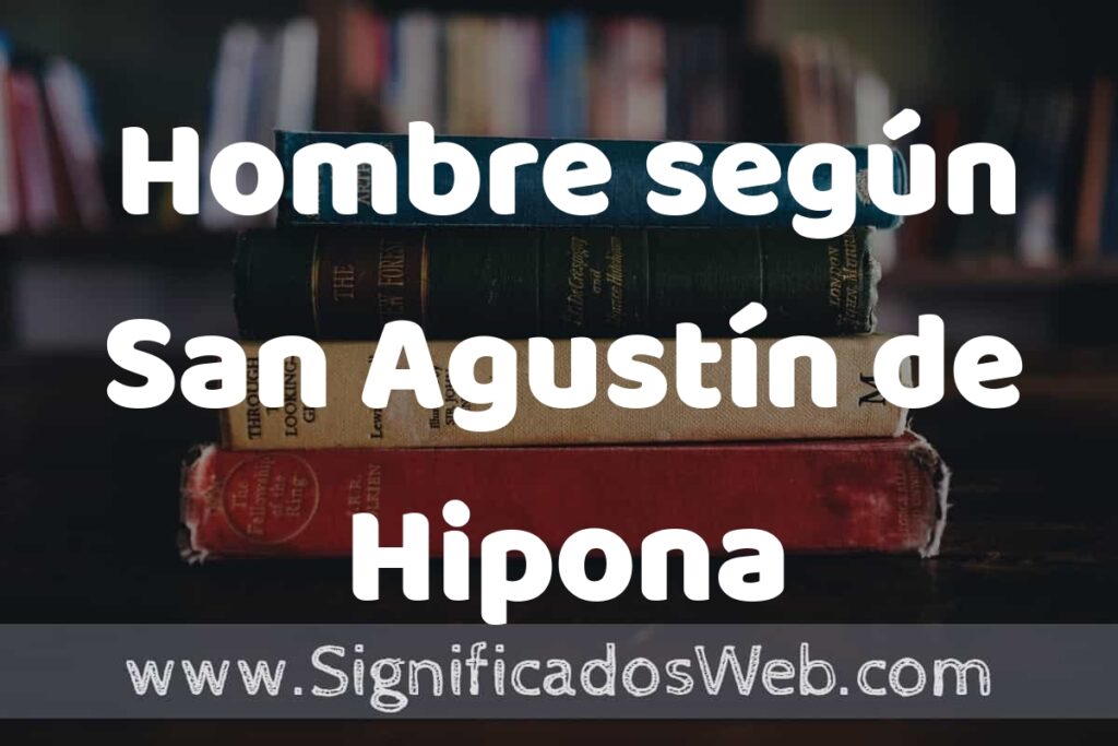 Concepto de Hombre según San Agustín de Hipona ▶️¿Que es? Definición, Significado y
