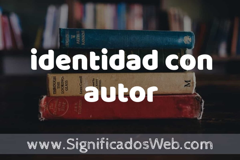 Concepto de identidad con autor ▶️¿Que es? Definición, Significado y EJEMPLOS