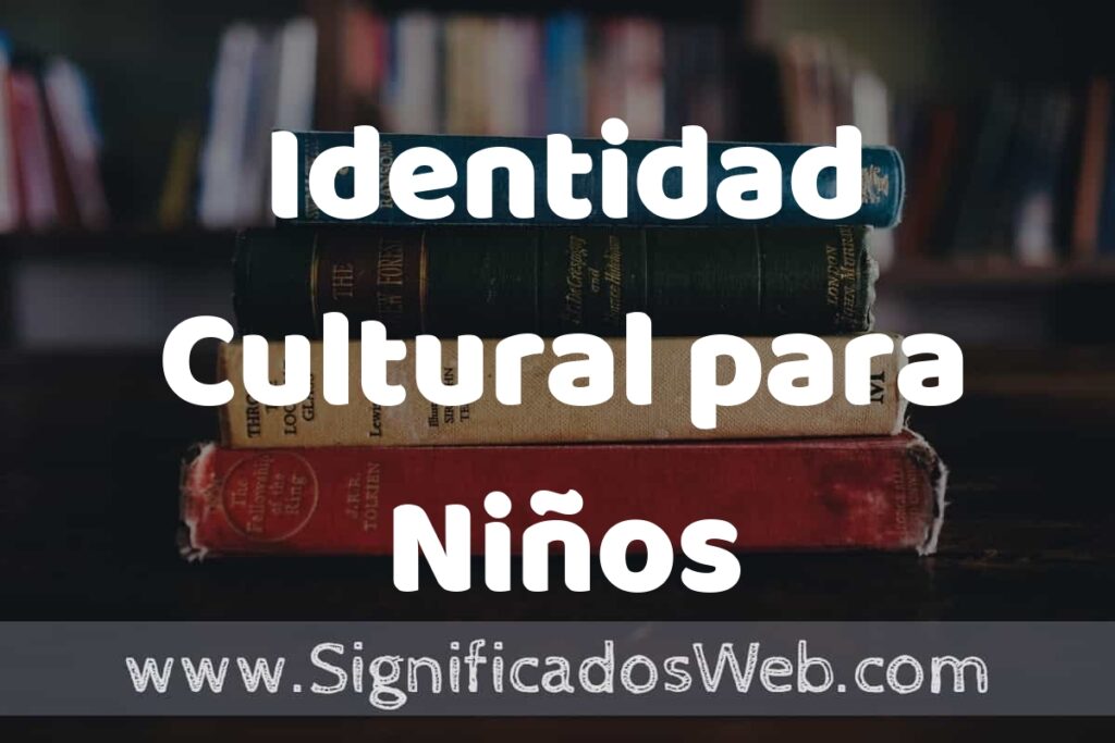 Concepto de Identidad Cultural para Niños ▶️¿Que es? Definición, Significado y EJEMPLOS