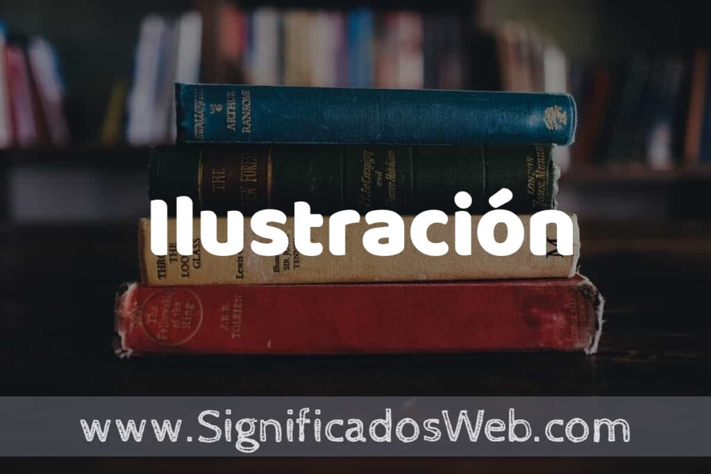 Concepto de Ilustración ▶️¿Que es? Definición, Significado y EJEMPLOS