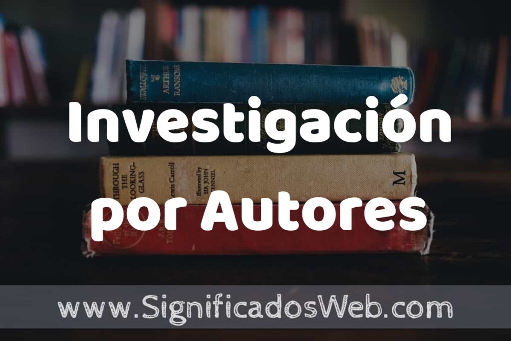 Concepto de Investigación por Autores ▶️¿Que es? Definición, Significado y EJEMPLOS
