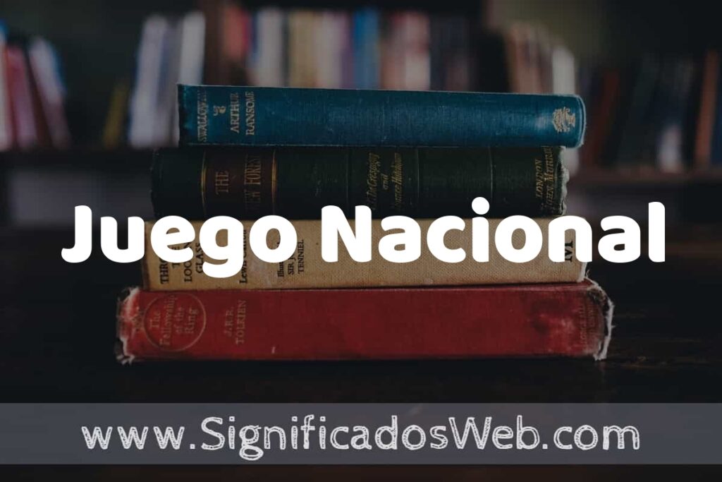 Concepto de Juego Nacional ▶️¿Que es? Definición, Significado y EJEMPLOS