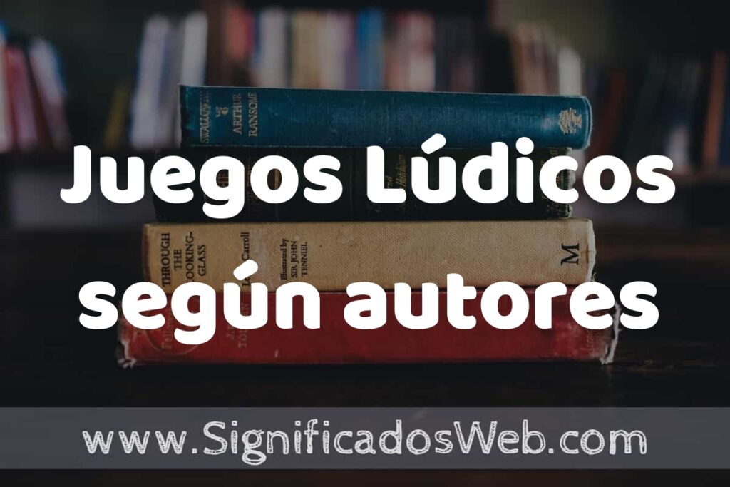 Concepto de Juegos Lúdicos según autores ▶️¿Que es? Definición, Significado y EJEMPLOS
