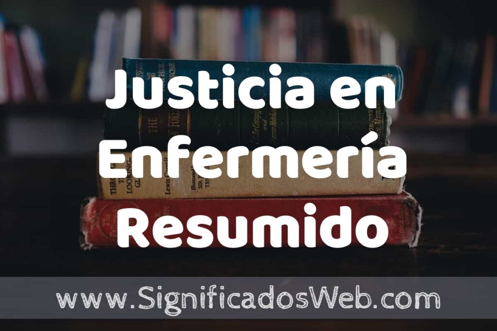 Concepto de Justicia en Enfermería Resumido ▶️¿Que es? Definición, Significado y EJEMPLOS