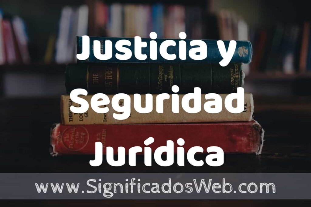 Concepto de Justicia y Seguridad Jurídica ▶️¿Que es? Definición, Significado y EJEMPLOS