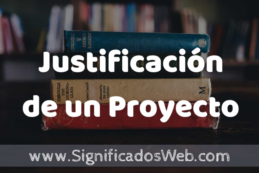 Concepto de Justificación de un Proyecto ▶️¿Que es? Definición, Significado y EJEMPLOS