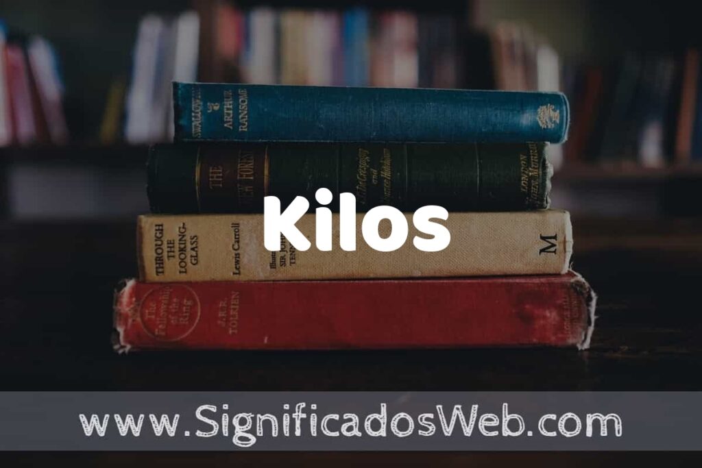 Concepto de Kilos ▶️¿Que es? Definición, Significado y EJEMPLOS