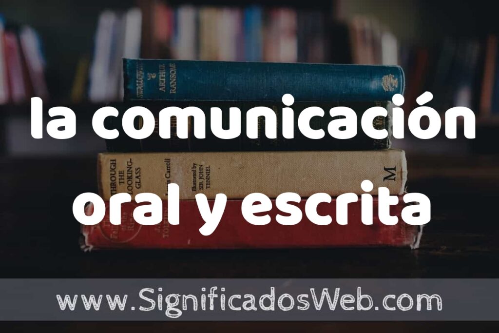 Concepto de la comunicación oral y escrita ▶️¿Que es? Definición, Significado y EJEMPLOS