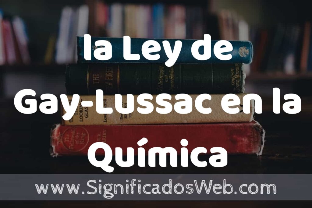 Concepto de la Ley de Gay-Lussac en la Química ▶️¿Que es? Definición, Significado
