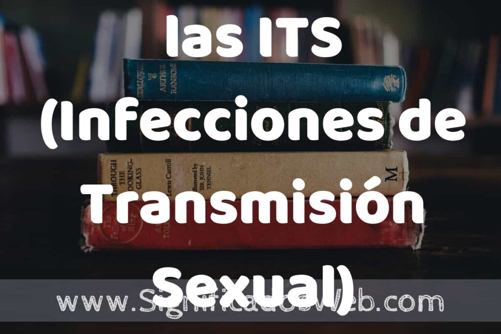 Concepto de las ITS (Infecciones de Transmisión Sexual) ▶️¿Que es? Definición, Significado y