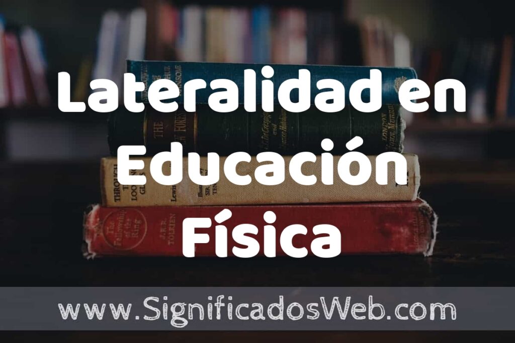 Concepto de Lateralidad en Educación Física ▶️¿Que es? Definición, Significado y EJEMPLOS