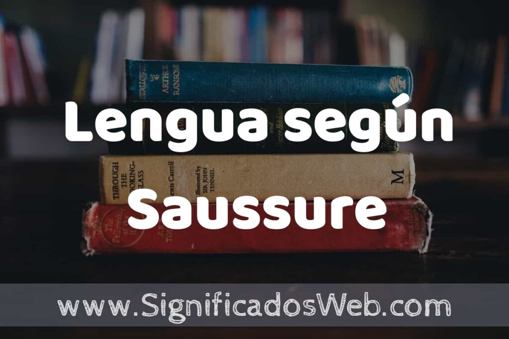 Concepto de Lengua según Saussure ▶️¿Que es? Definición, Significado y EJEMPLOS
