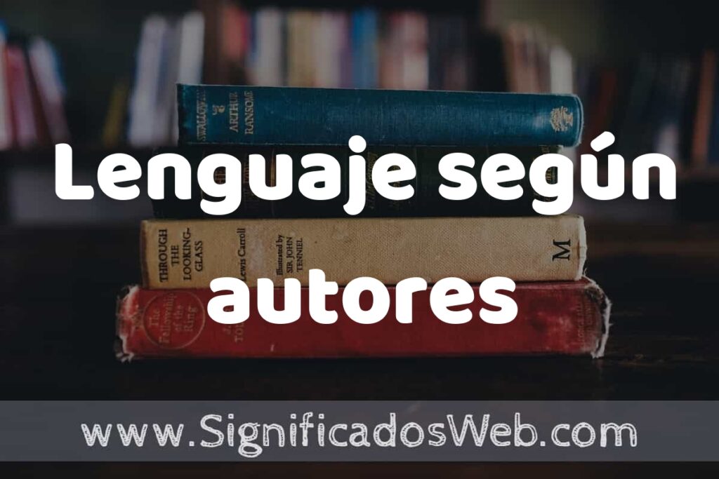 Concepto de Lenguaje según autores ▶️¿Que es? Definición, Significado y EJEMPLOS