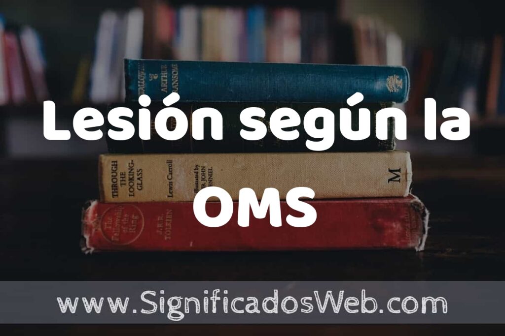 Concepto de Lesión según la OMS ▶️¿Que es? Definición, Significado y EJEMPLOS