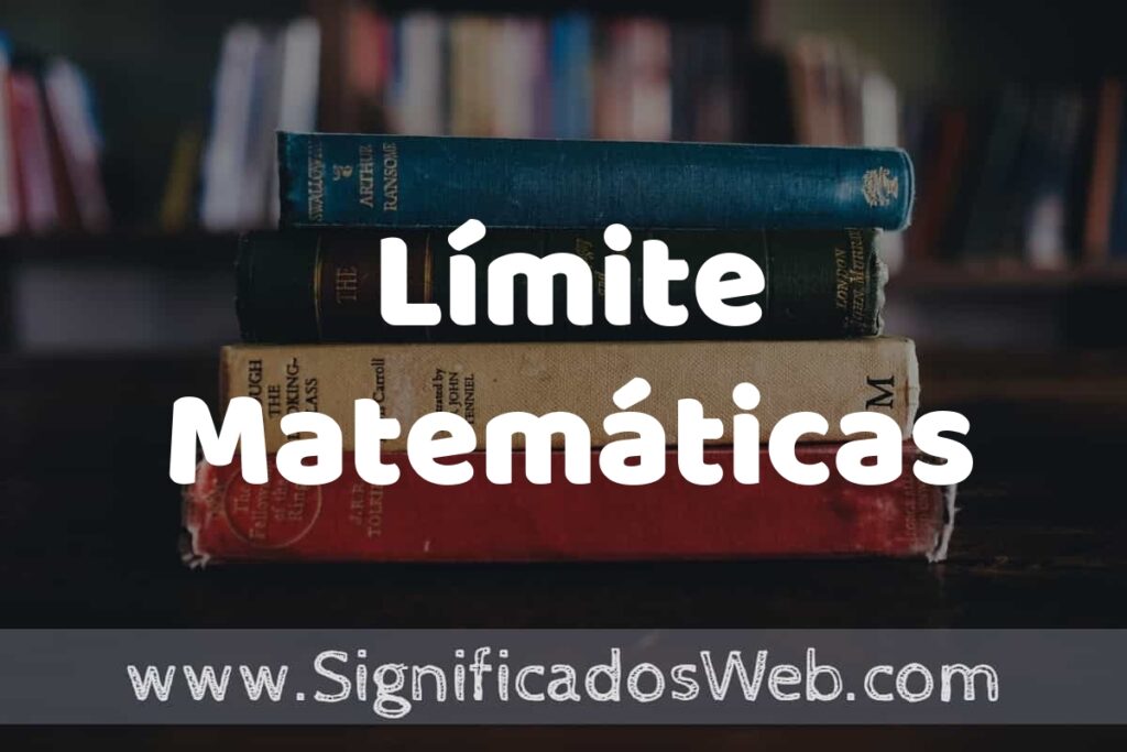 Concepto de Límite Matemáticas ▶️¿Que es? Definición, Significado y EJEMPLOS