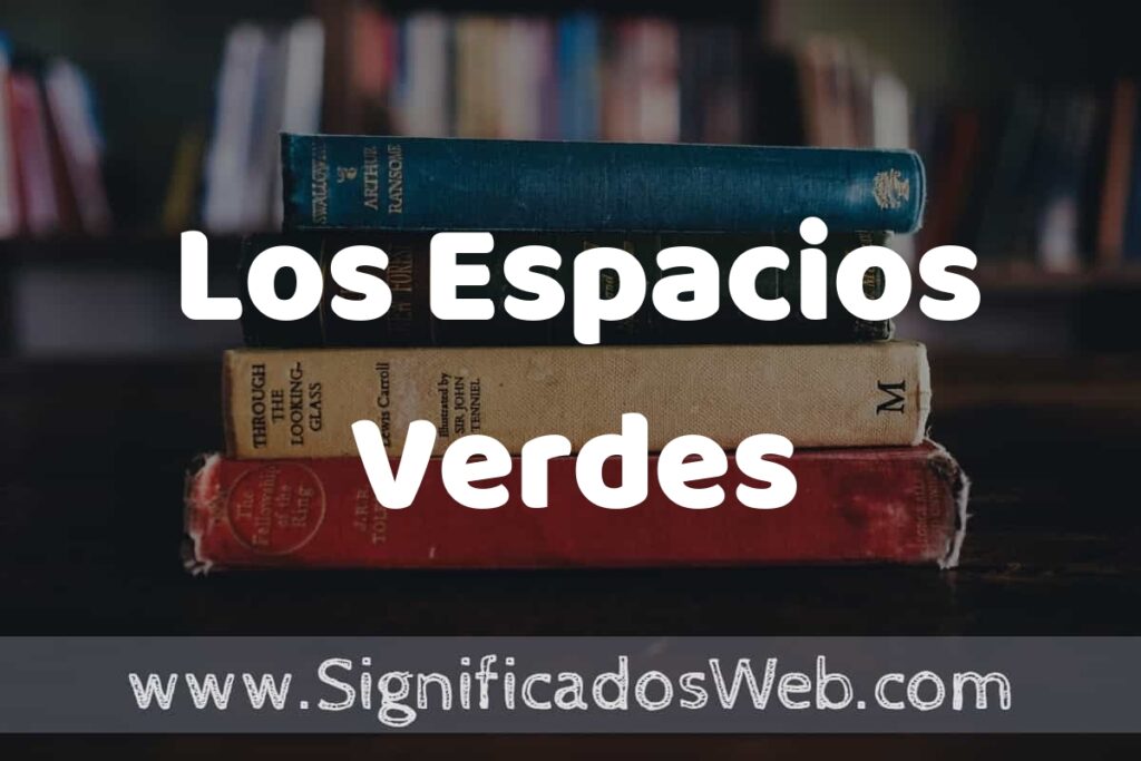 Concepto de Los Espacios Verdes ▶️¿Que es? Definición, Significado y EJEMPLOS