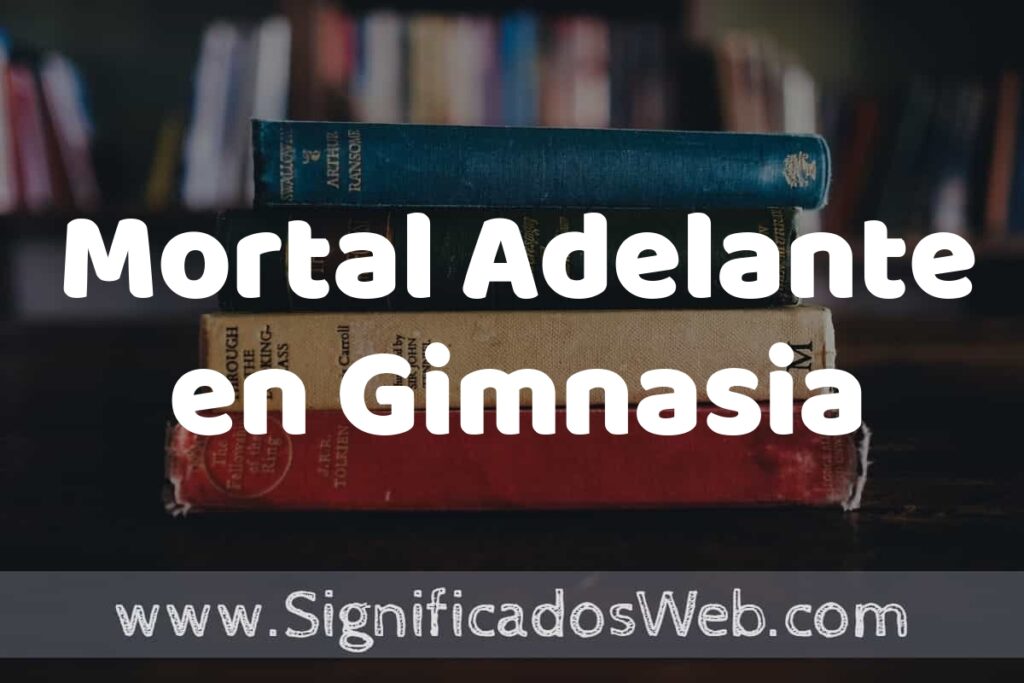 Concepto de Mortal Adelante en Gimnasia ▶️¿Que es? Definición, Significado y EJEMPLOS